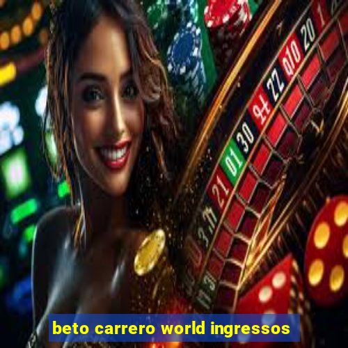 beto carrero world ingressos